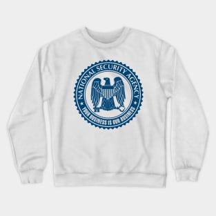 NSA - Your Business is Our Business Crewneck Sweatshirt